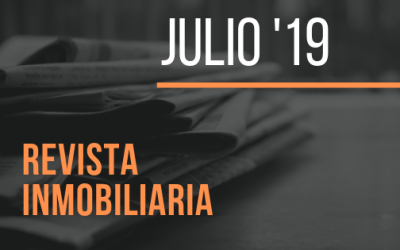 Toda la actualidad inmobiliaria de julio de 2019